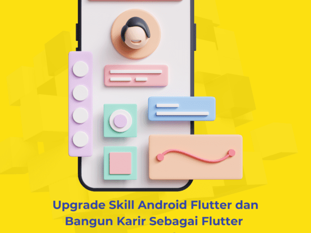 Upgrade Skill Android Flutter dan Bangun Karir Sebagai Flutter Apps Developer course image